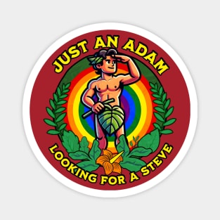 Just an Adam Looking for a Steve - Gay Pride Magnet